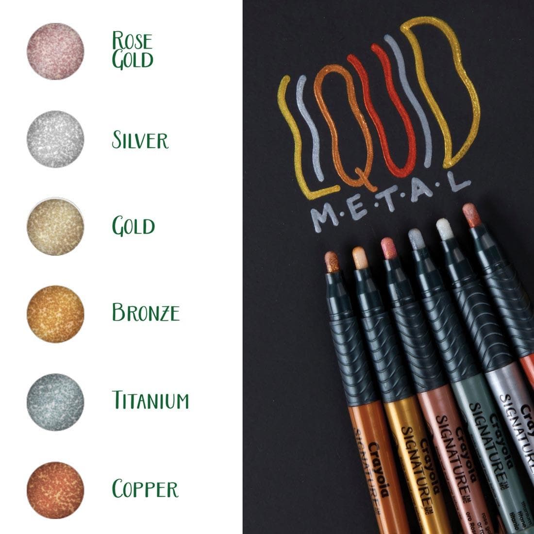 6 markers with lids off from Crayola Signature Liquid Metal Craft Markers Set and circles of color labeled Rose Gold, Silver, Gold, Bronze, Titanium, Copper