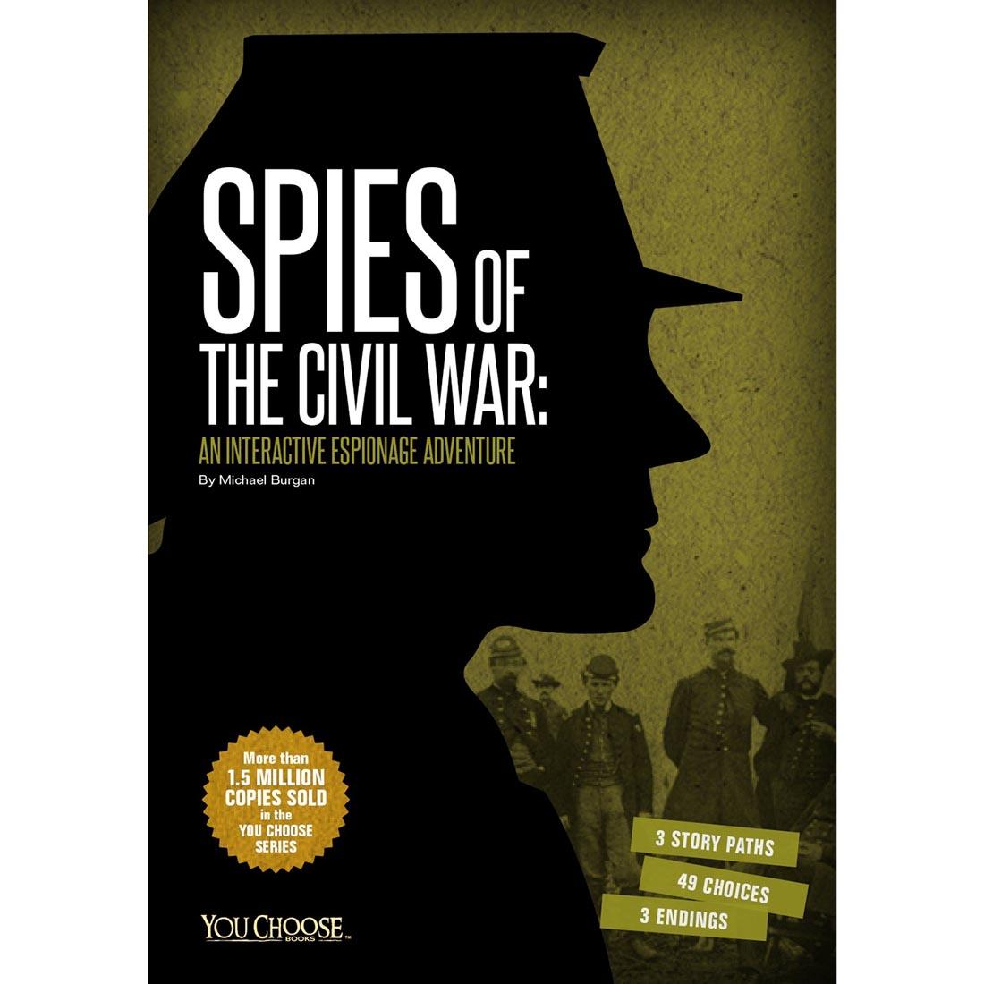 Spies of The Civil War: An Interactive Espionage Adventure You Choose Book