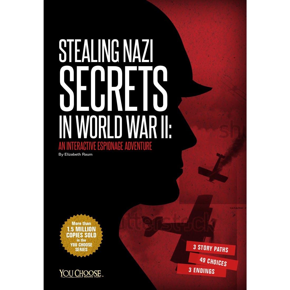 Stealing Nazi Secrets in World War II: An Interactive Espionage Adventure You Choose Book