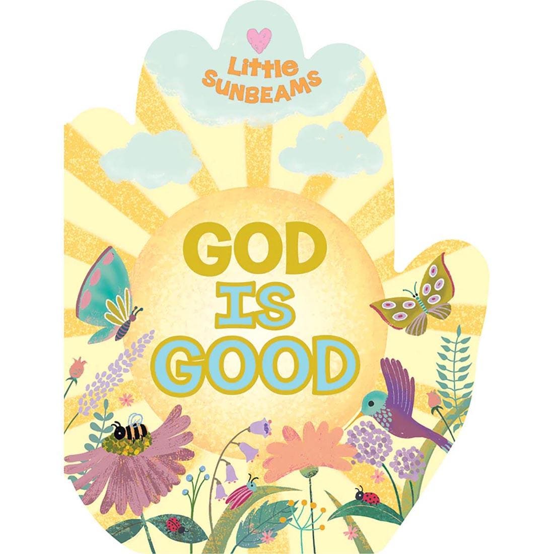 Little Sunbeams God Is Good Board Book