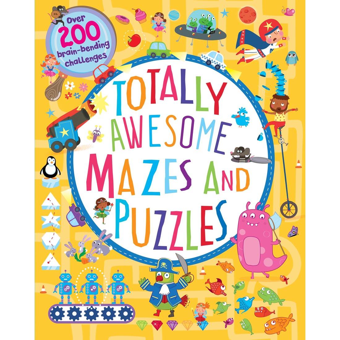 Totally Awesome Mazes and Puzzles: Over 200 Brain-Bending Challenges