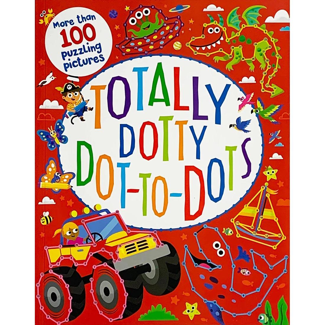 Totally Dotty Dot-to-Dots: More Than 100 Puzzling Pictures