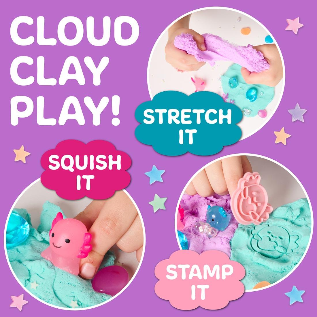 3 circles showing cloud clay, with the words: Cloud Clay Play!; Stretch It; Squish It; Stamp It