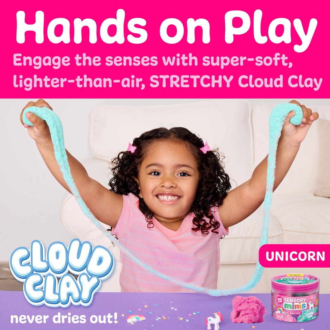 Young girl stretching light blue cloud clay, with the words: Hands on Play; Engage the senese with super-soft, lighter-than-air stretchy cloud clay