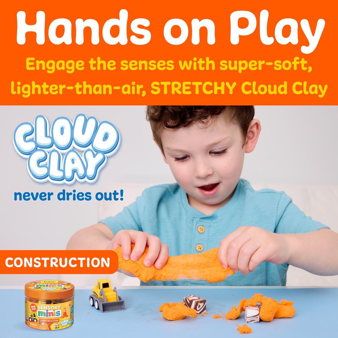 Young boy stretching orange cloud clay, with the words: Hands on Play; Engage the senese with super-soft, lighter-than-air stretchy cloud clay
