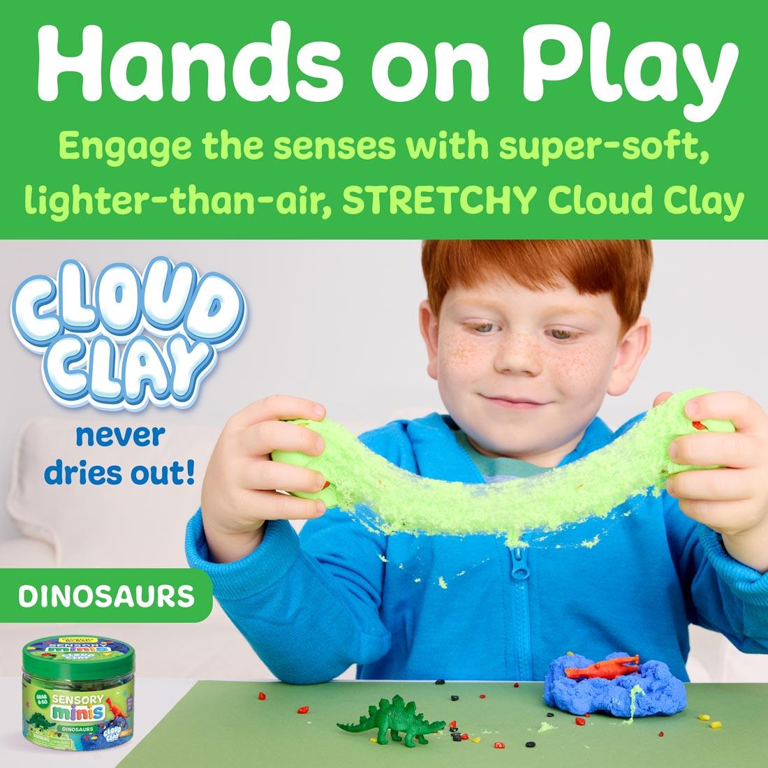 Young boy stretching light green cloud clay, with the words: Hands on Play; Engage the senese with super-soft, lighter-than-air stretchy cloud clay