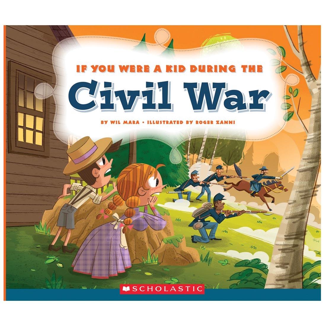 f You Were A Kid During The Civil War Book by Scholastic