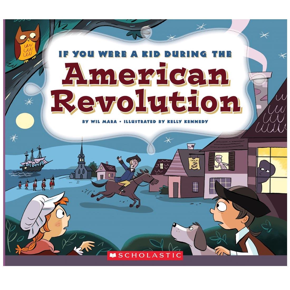 If You Were A Kid During The American Revolution Book by Scholastic