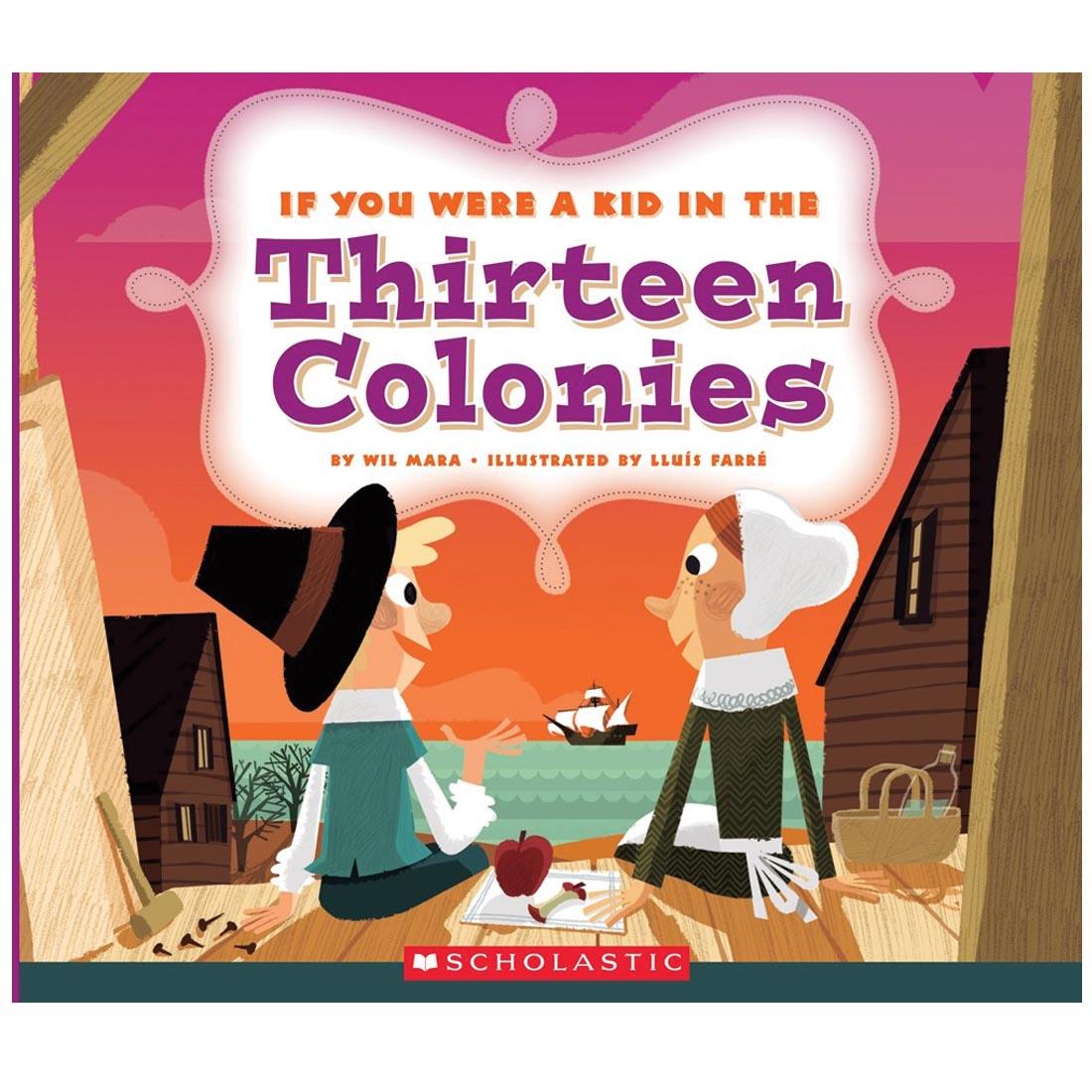 If You Were A Kid In The Thirteen Colonies Book by Scholastic