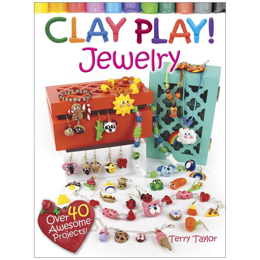 front cover of Dover Clay Play! Jewelry: Over 40 Awesome Projects