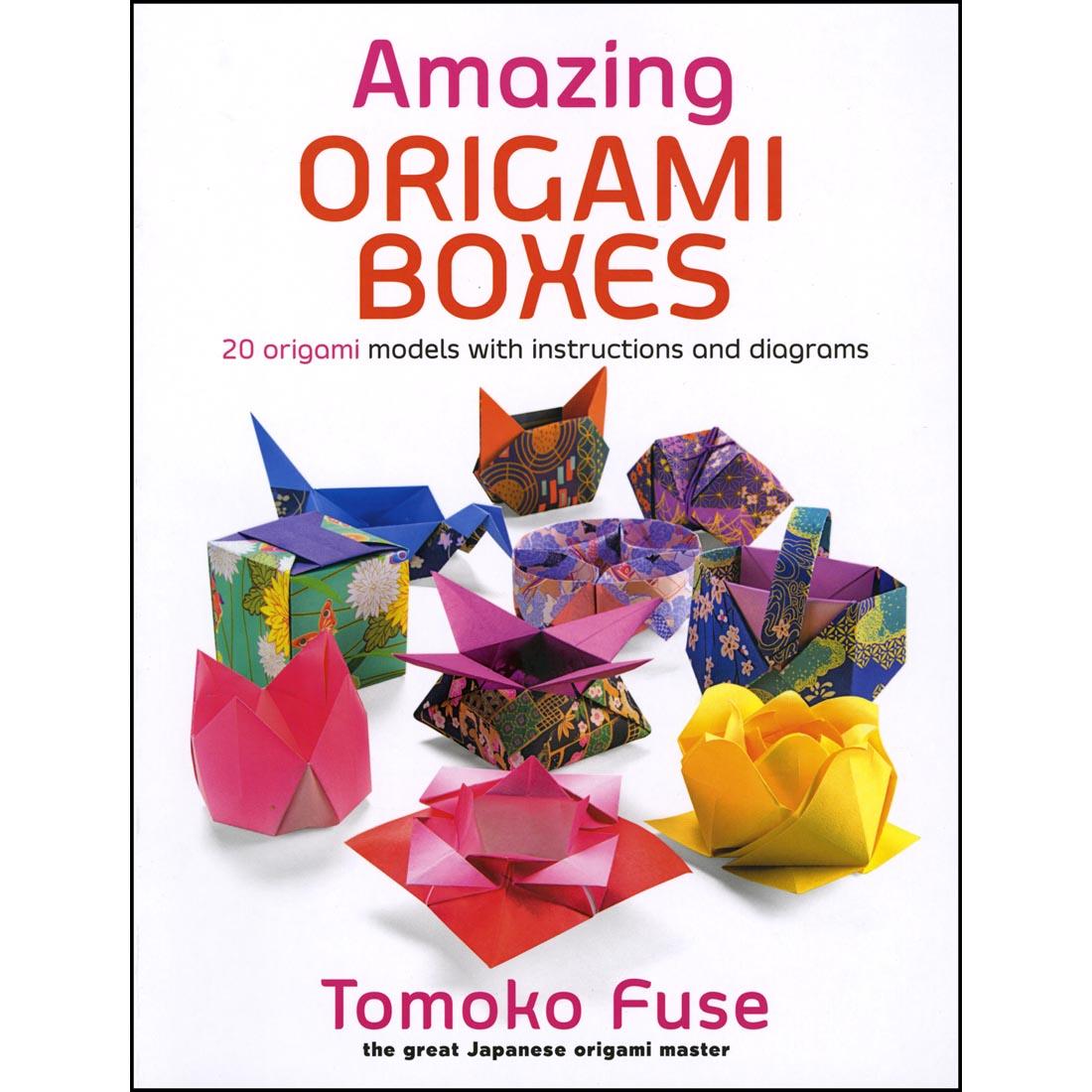 Amazing Origami Boxes 20 Origami Models with Instructions and Diagrams