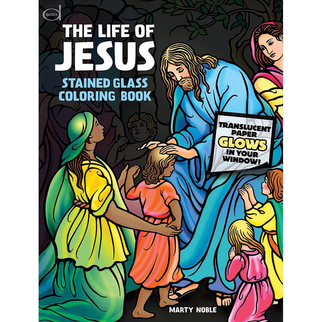 Dover The Life Of Jesus Stained Glass Coloring Book