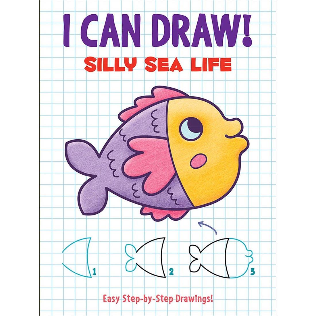 Front cover of Dover I Can Draw! Silly Sea Life book