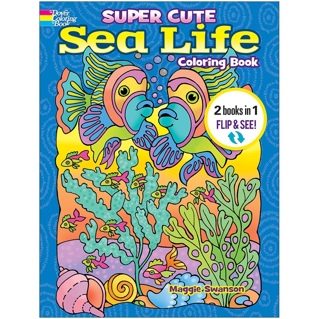 front cover of Dover Super Cute Sea Life 2 In 1 Coloring Book