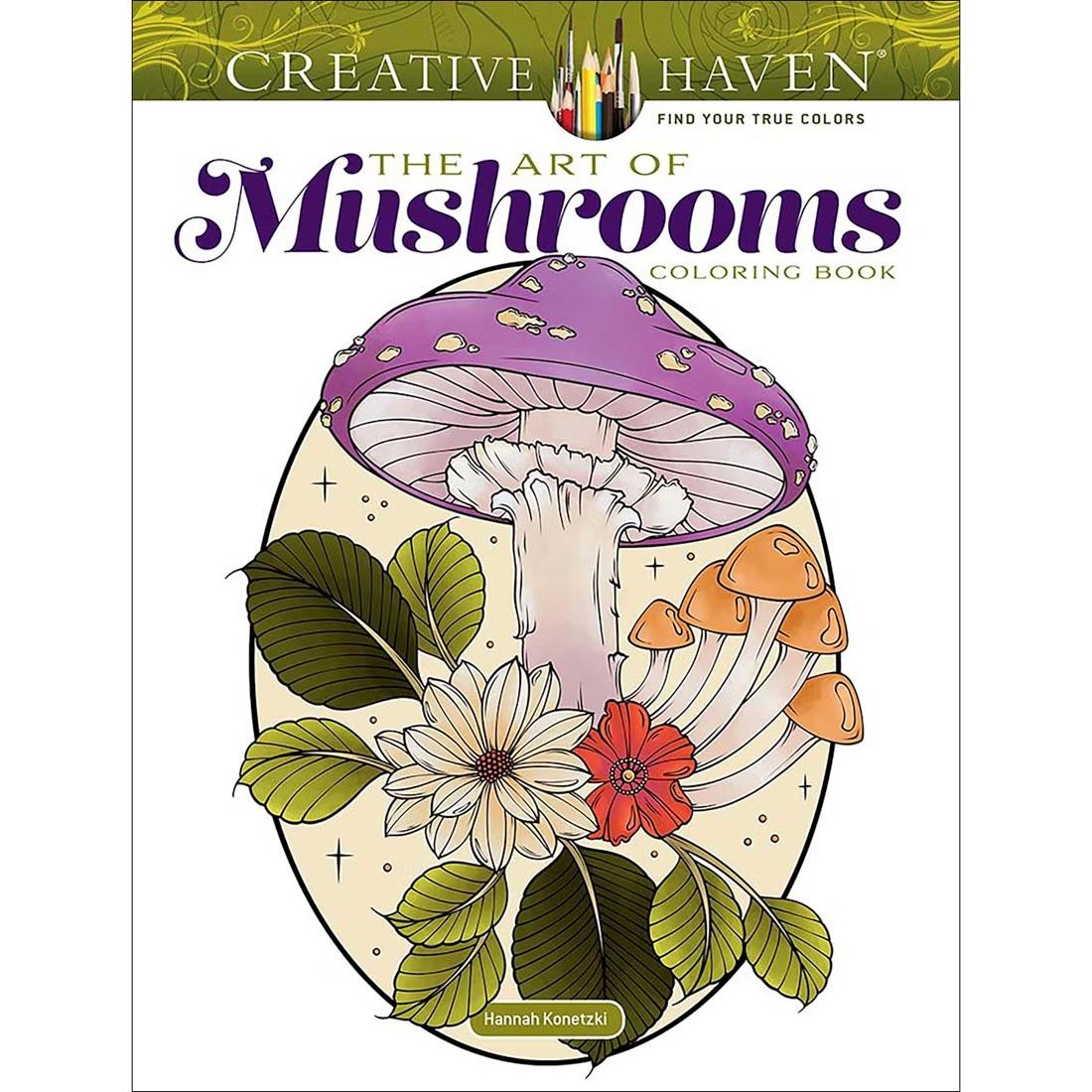 The Art Of Mushrooms Creative Haven Coloring Book by Dover