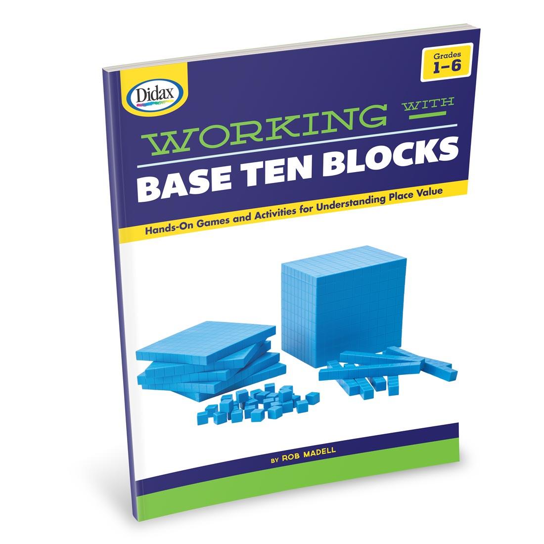 Working with Base Ten Blocks: Hands-On Games And Activities For Understanding Place Value
