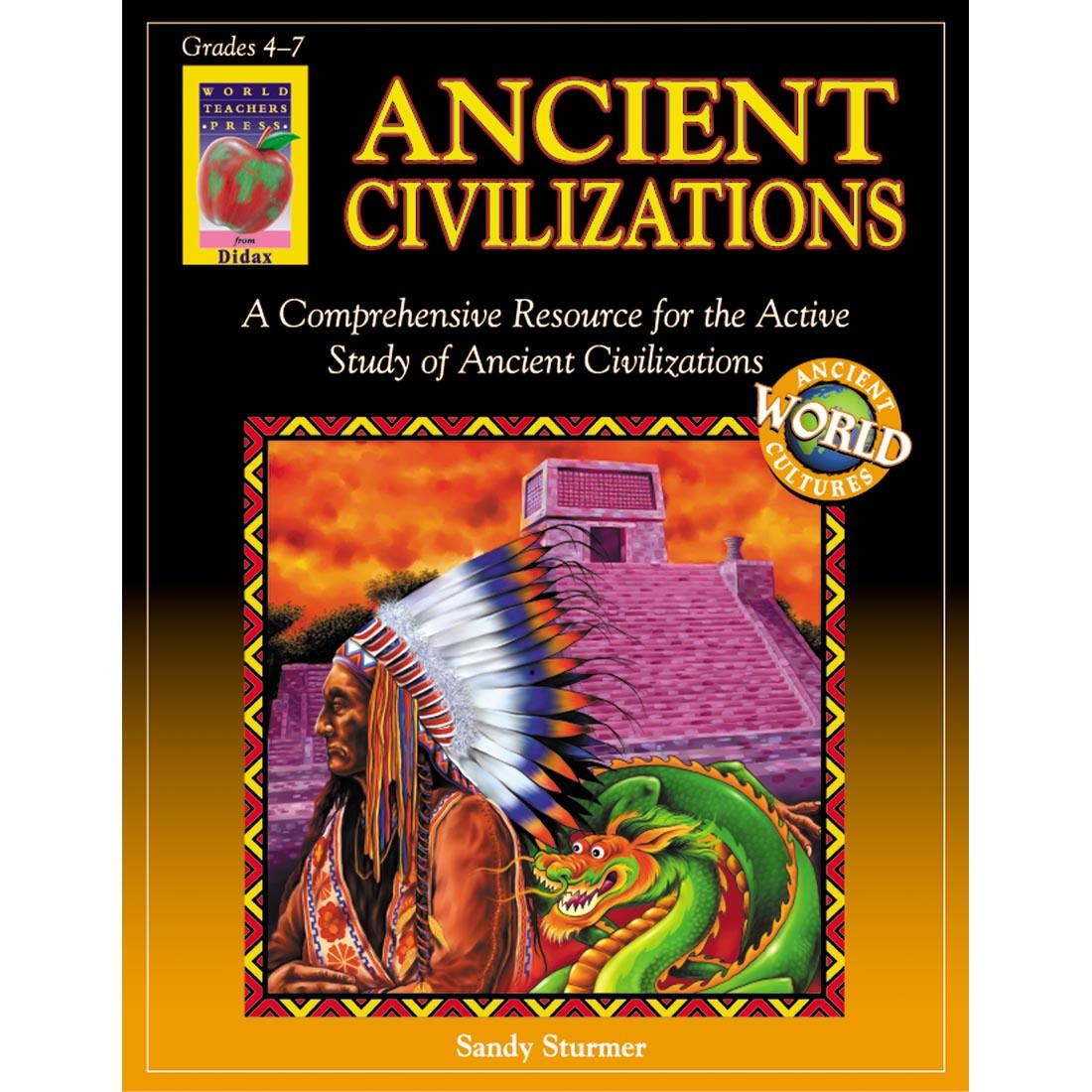 Ancient Civilizations: A Comprehensive Resource For The Active Study of Ancient Civilizations