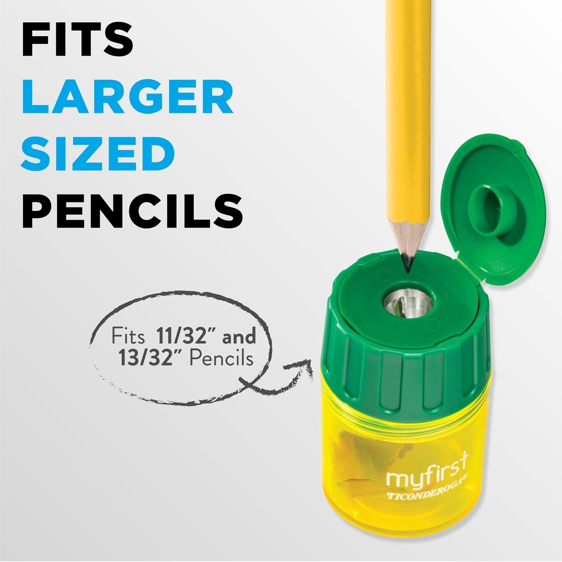 pencil held above a Ticonderoga My First Sharpener with text Fits Larger Sized Pencils; Fits 11x32" and 13/32" Pencils
