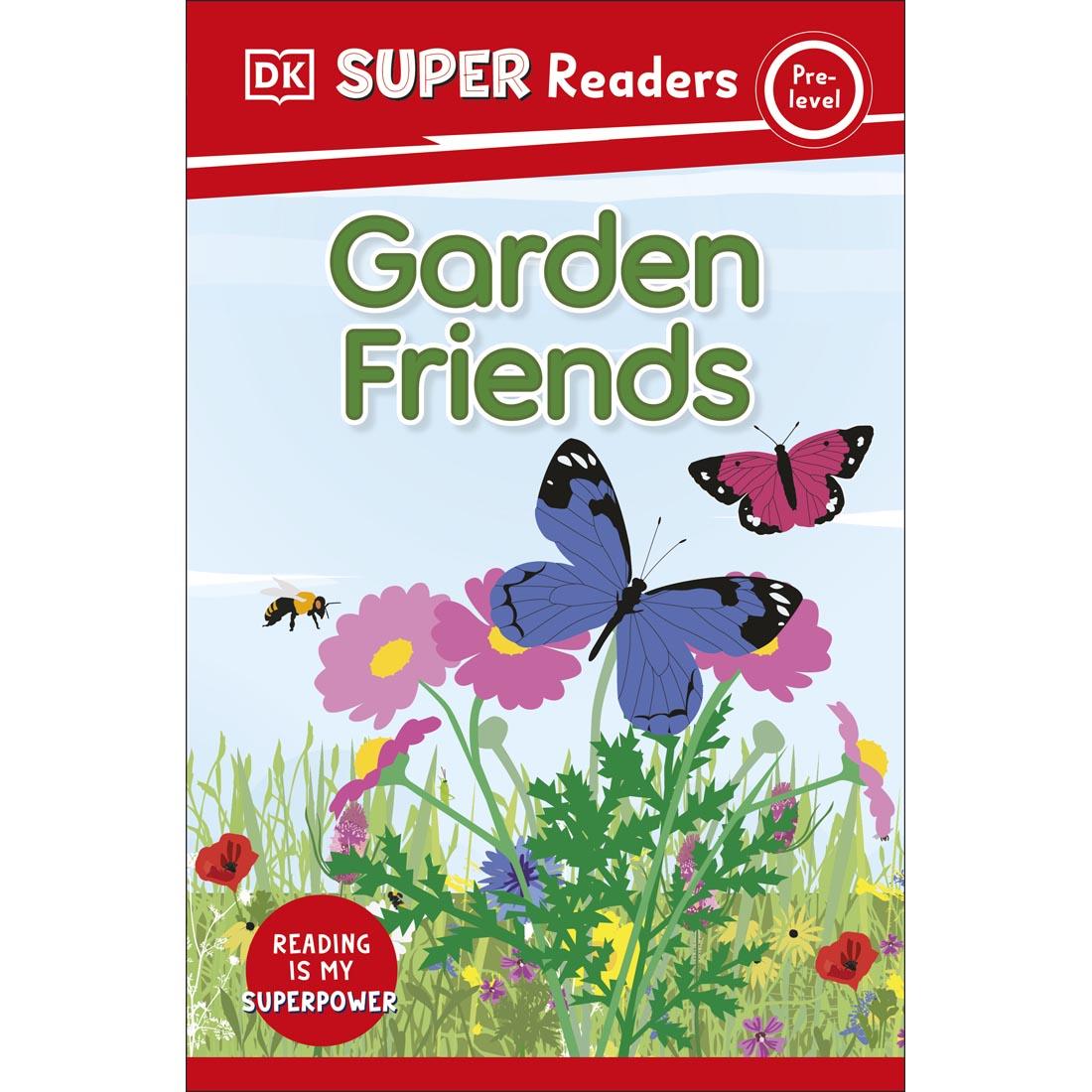 front cover of Garden Friends DK Super Readers Pre-Level Book