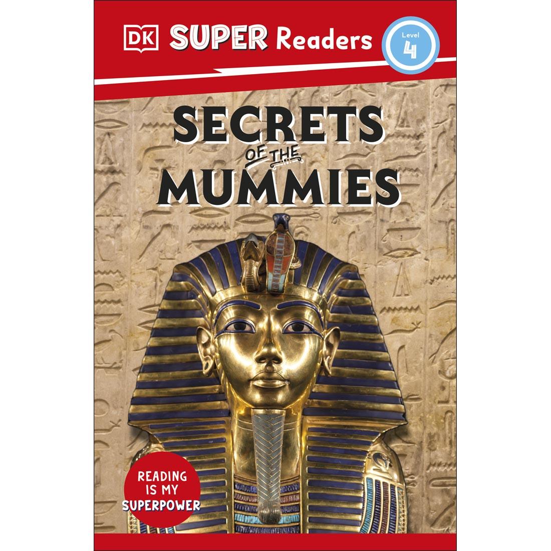 Front cover of Secrets of Mummies DK Super Readers Level 4 Book