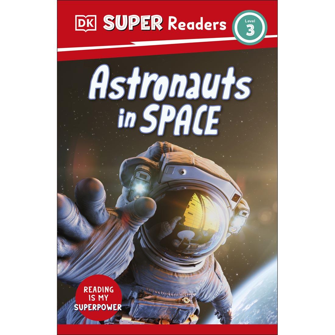 Front cover of Astronauts In Space DK Super Readers Level 3 Book