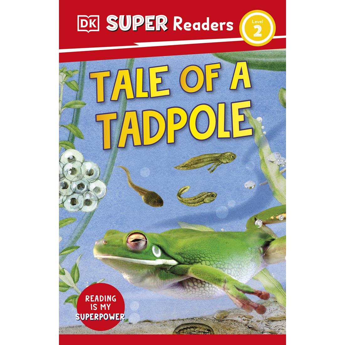 Front cover of Tale Of A Tadpole DK Super Readers Level 2 Book
