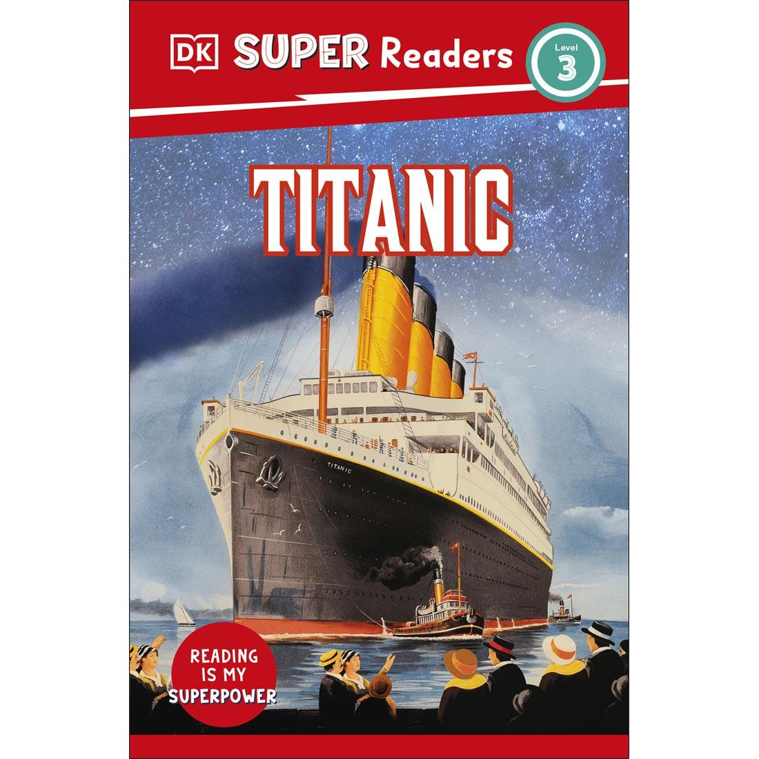 front cover of Titanic DK Super Readers Level 3 Book
