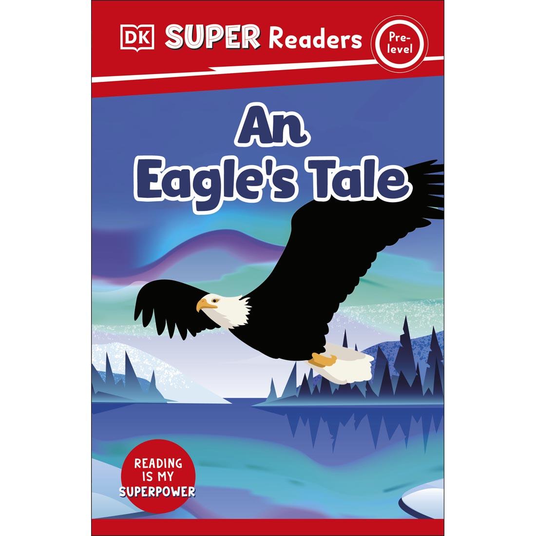 front cover of An Eagle's Tale DK Super Readers Pre-Level Book