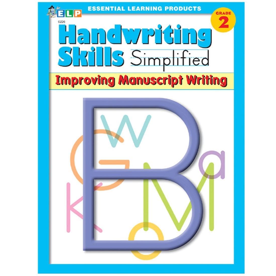 Grade 2 Handwriting Skills Simplified; Improving Manuscript Writing