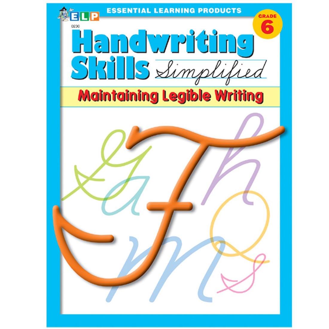 Grade 6 Handwriting Skills Simplified; Maintaining Legible Writing