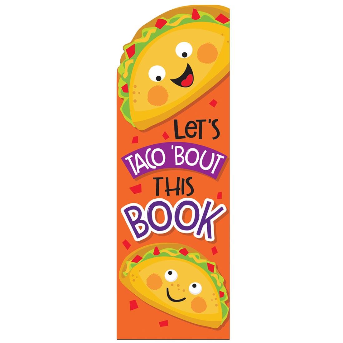 Taco Scented Bookmark by Eureka with the message Let's taco 'bout this book