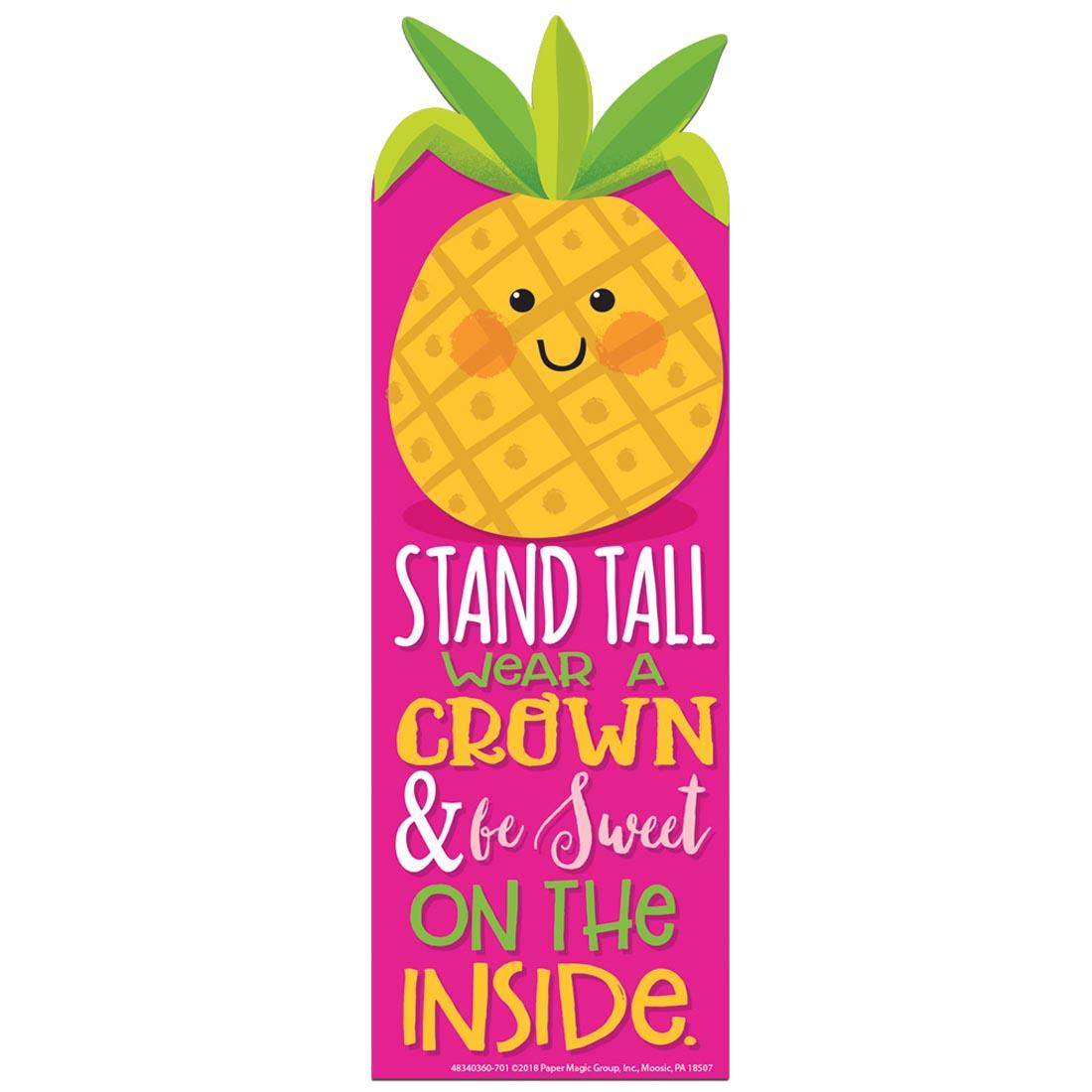 Pineapple Scented Bookmark by Eureka with the message Stand tall wear a crown & be sweet on the inside