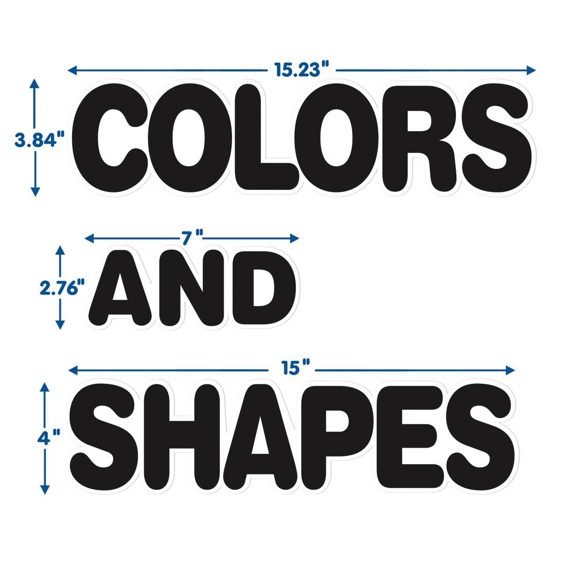 The words Colors And Shapes from the Colors And Shapes Bulletin Board Set From The Crayola Collection By Eureka labeled with their dimensions