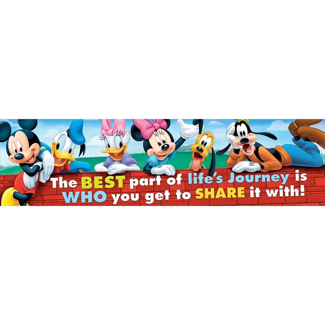 Mickey Friendship Banner by Eureka says The Best part of life's journey is who you get to share it with!