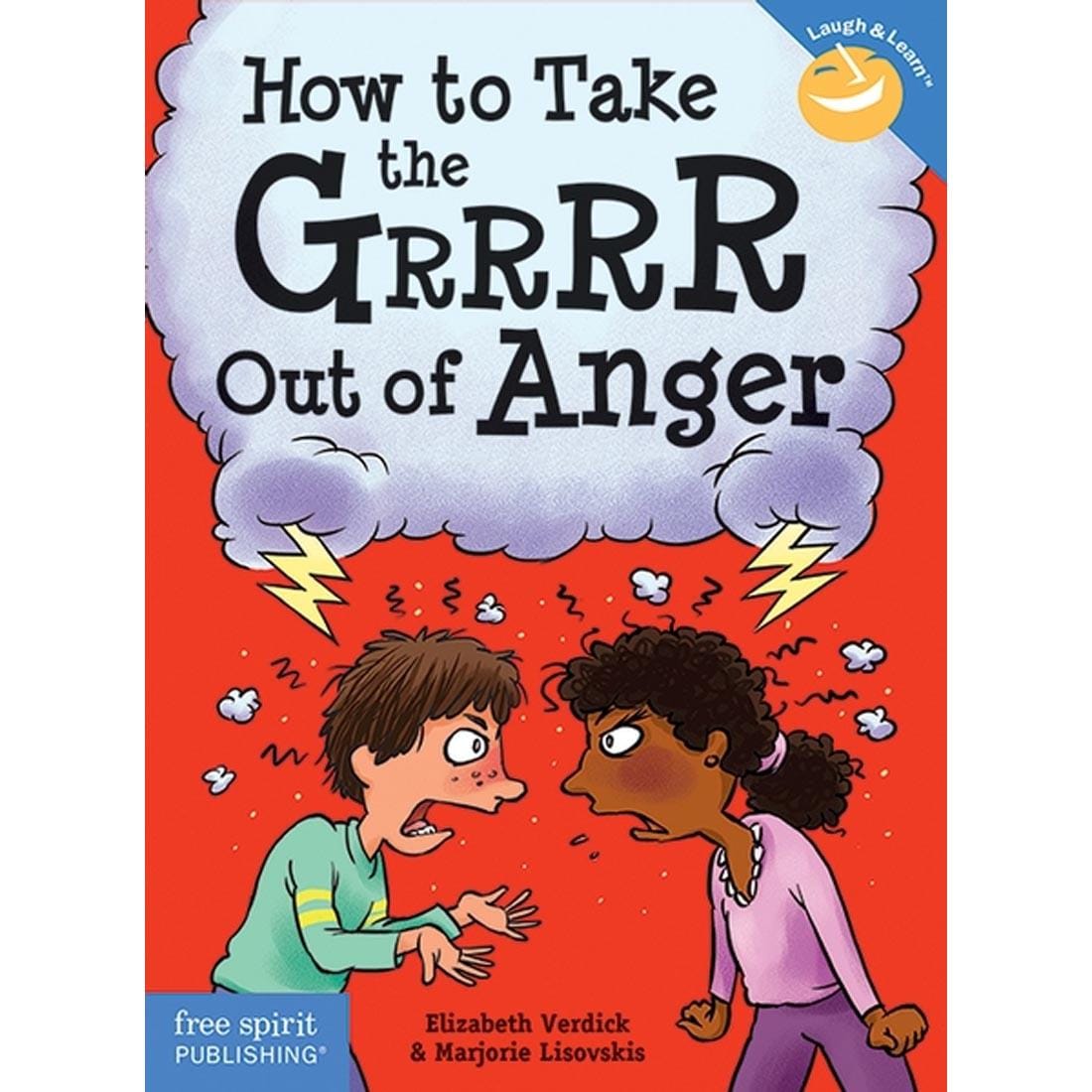 How To Take The GRRRR Out Of Anger by Free Spirit Publishing