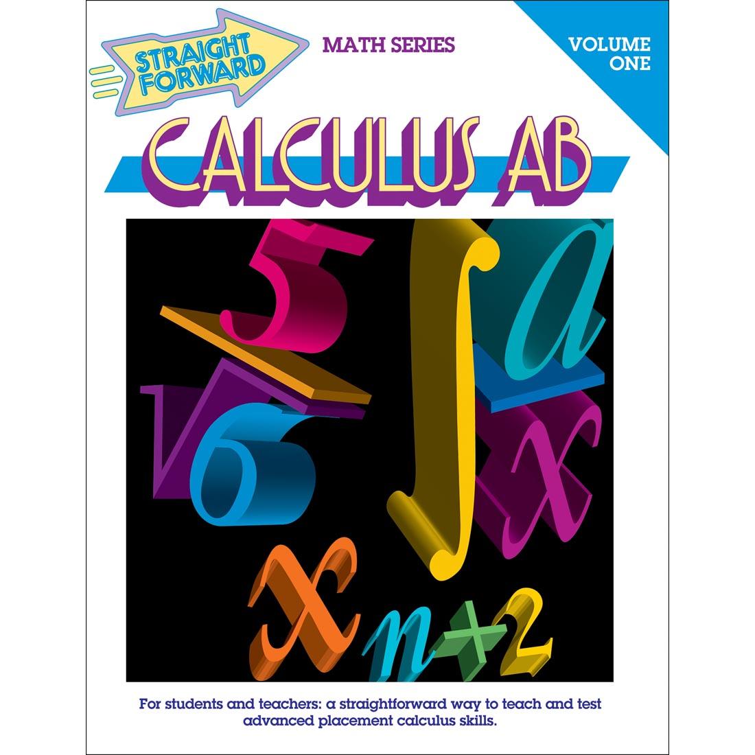 Straight Forward Math Series Calculus AB Volume One