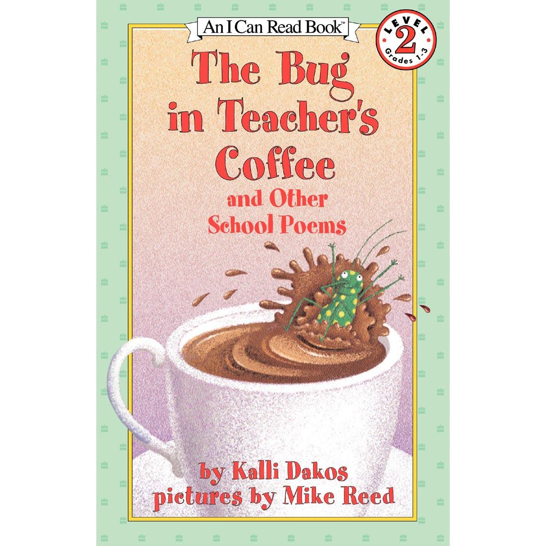 The Bug In Teacher's Coffee & Other School Poems