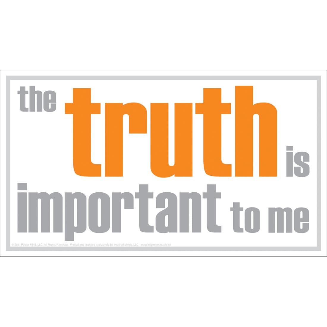 The Truth Is Important To Me Magnet by Inspired Minds