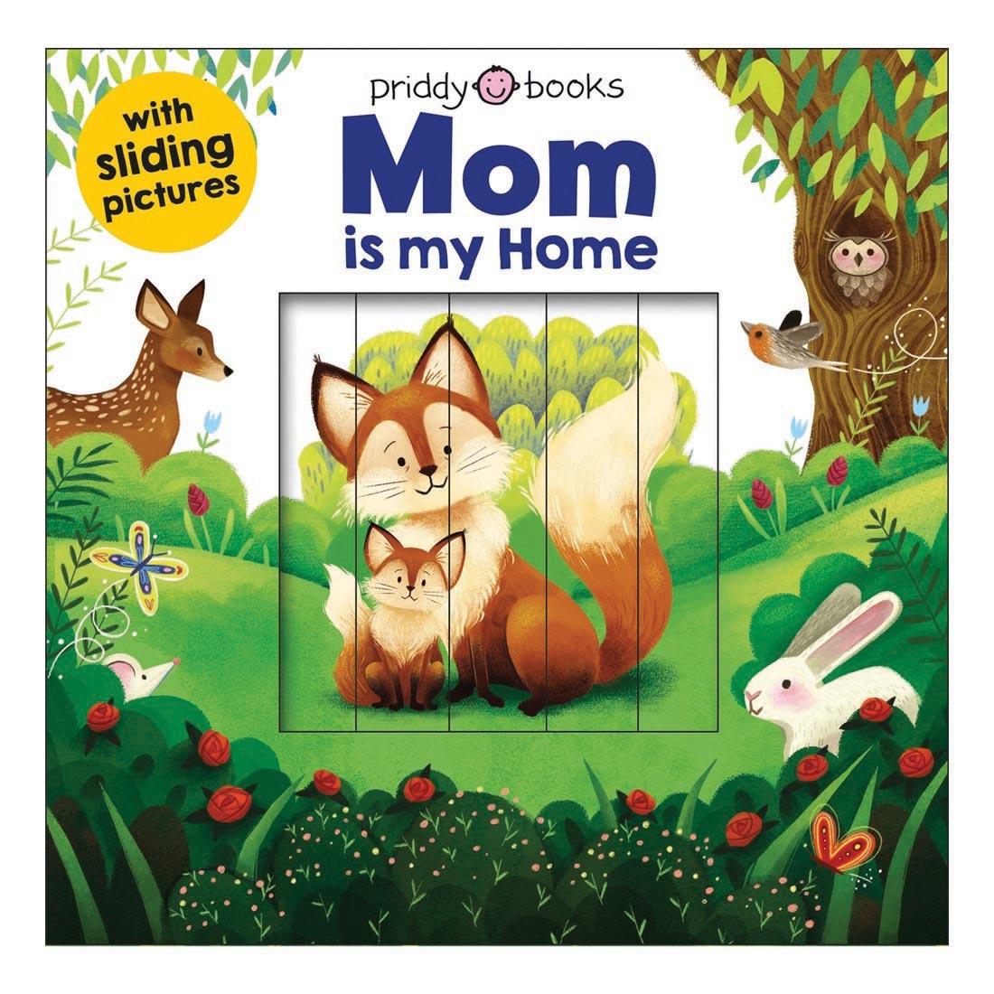 front cover of Mom Is My Home Sliding Pictures Board Book