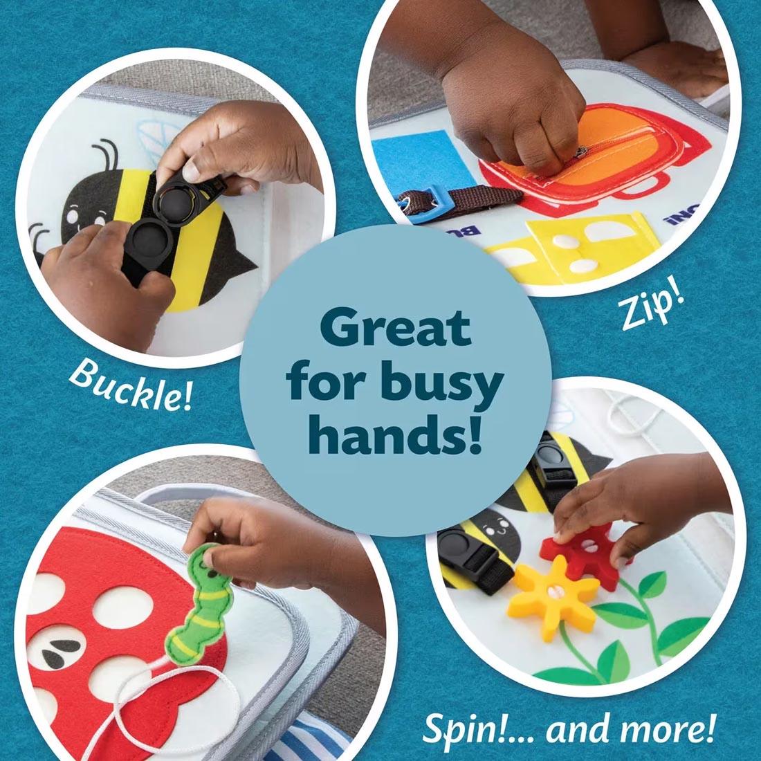 hands playing with My Busy Tote By Peaceable Kingdom in 4 different ways plus text Great for busy hands! Buckle! Zip! Spin! ...and more!