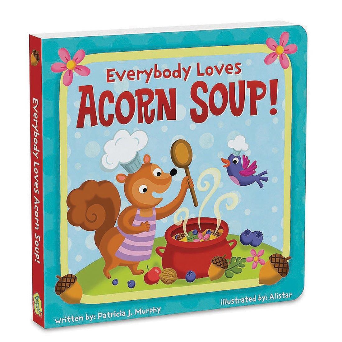 Everybody Loves Acorn Soup! Board Book