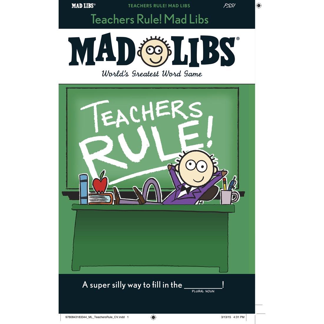 Teachers Rule! Mad Libs