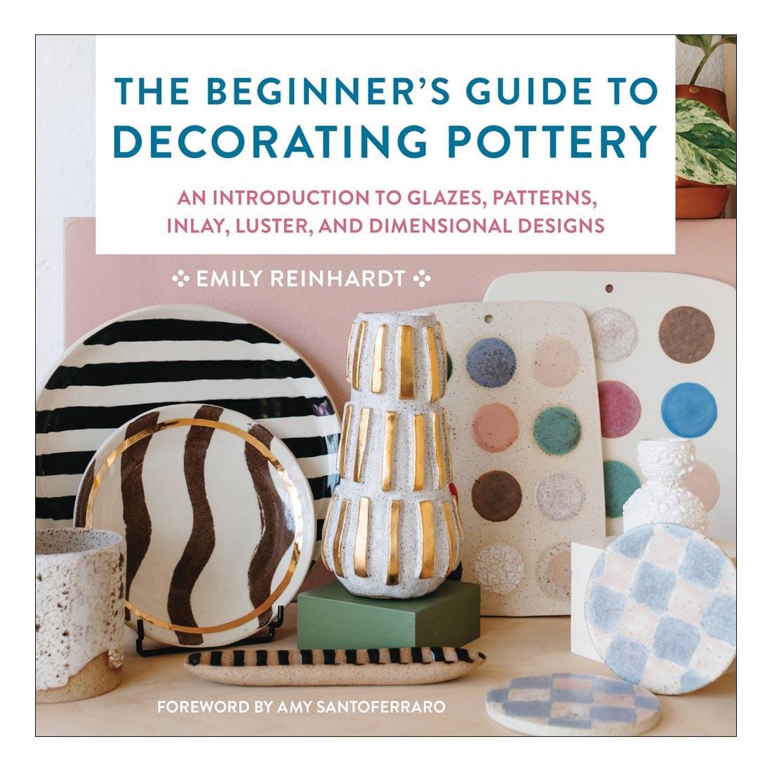 front cover of The Beginner's Guide To Decorating Pottery