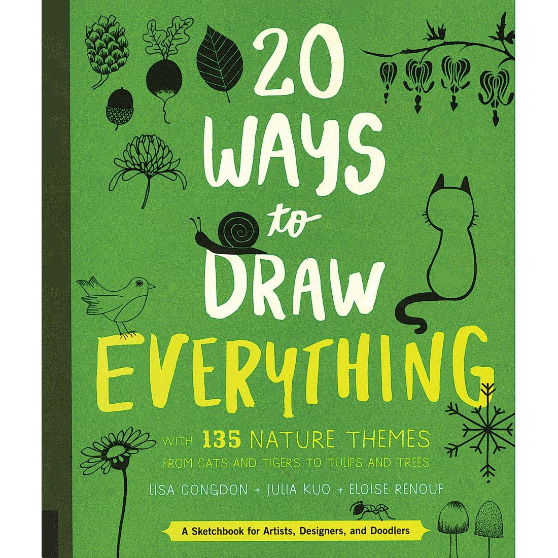 cover of 20 Ways To Draw Everything With 135 Nature Themes