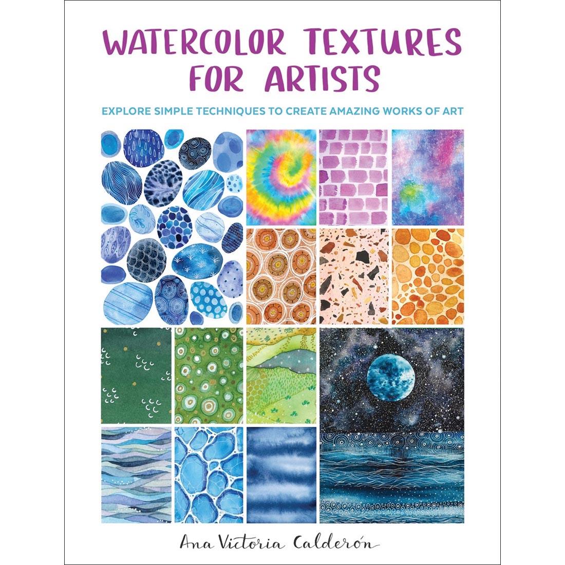 front cover of Watercolor Textures For Artists: Explore Simple Techniques to Create Amazing Works of Art