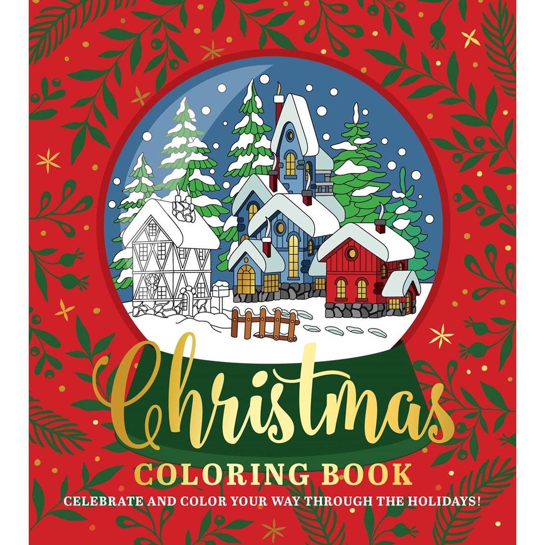 front cover of Christmas Coloring Book: Celebrate And Color Your Way Through The Holidays!