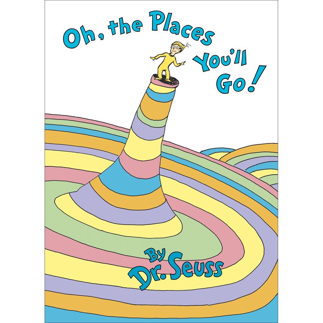 Oh, The Places You'll Go! by Dr. Seuss