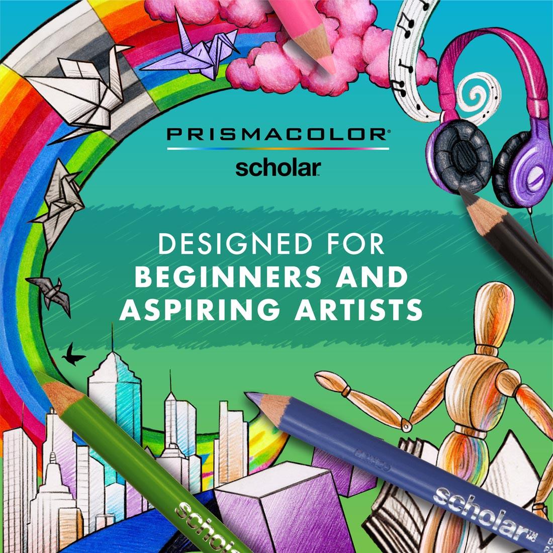 Sample artwork done with Prismacolor Scholar colored pencils, with the words: Designed for beginners and aspiring artists