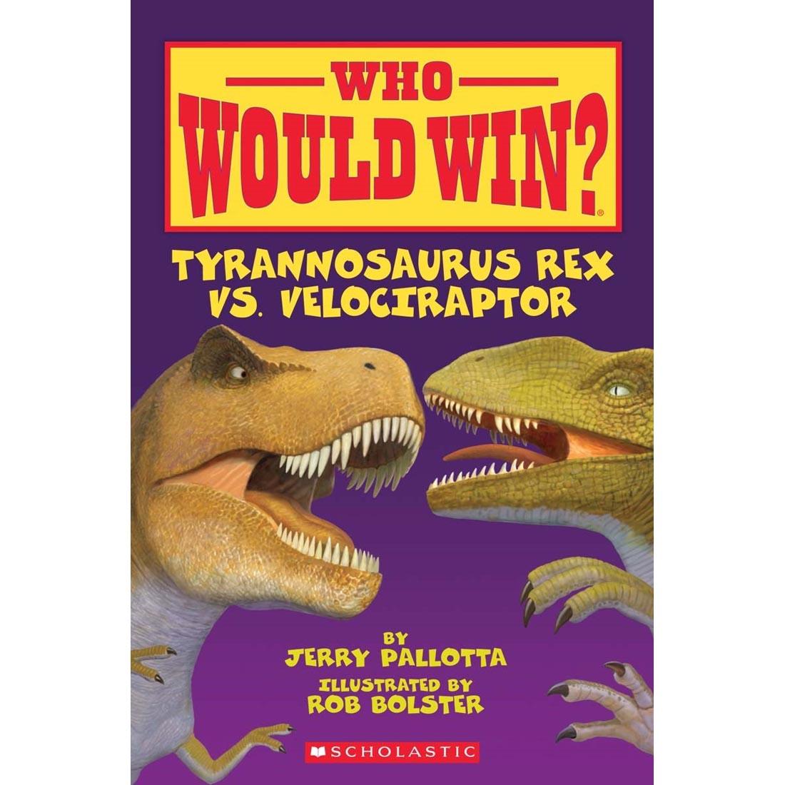 Who Would Win? Tyrannosaurus Rex vs. Velociraptor