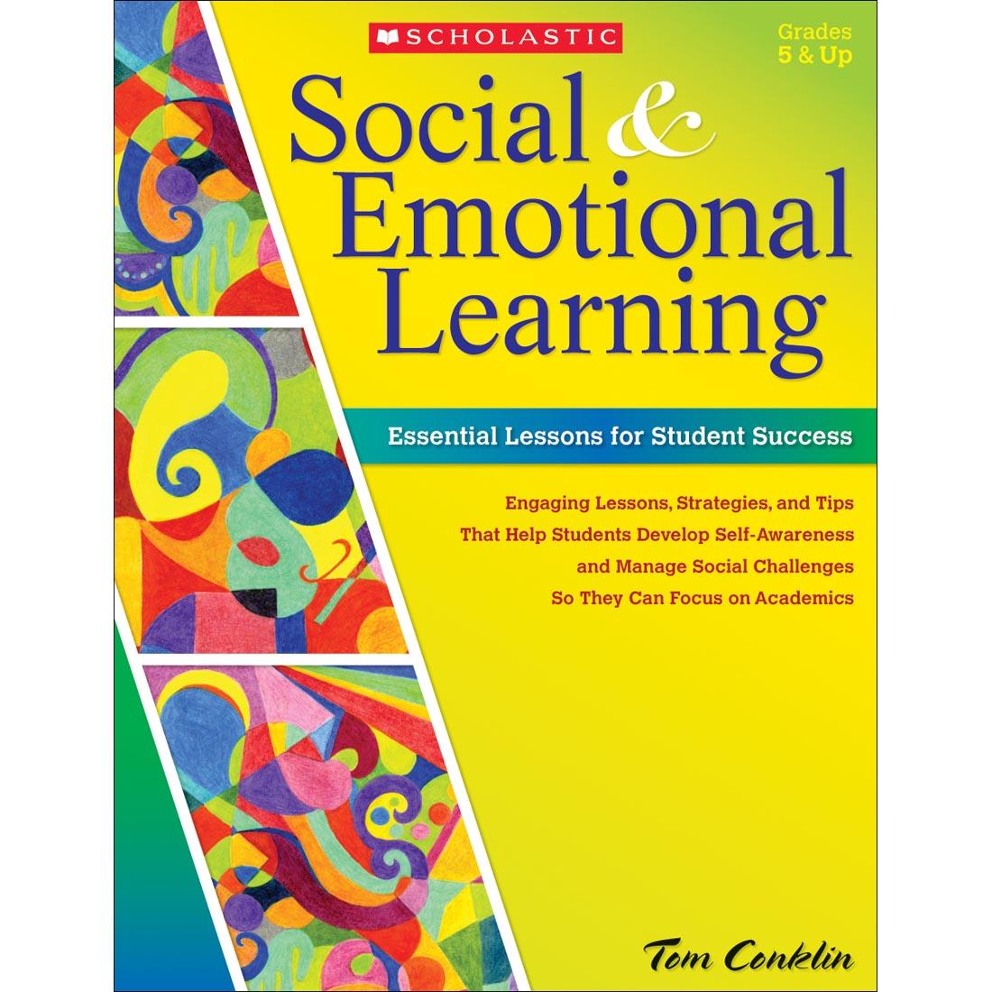 Social and Emotional Learning: Essential Lessons for Student Success by Scholastic